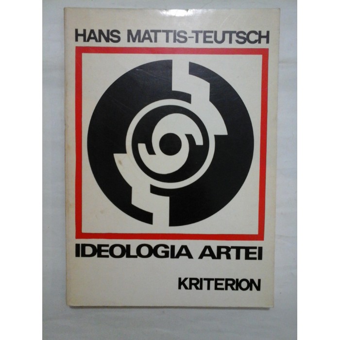 IDEOLOGIA ARTEI - HANS MATTIS-TEUTSCHI IDEOLOGIA ARTEI - HANS MATTIS-TEUTSCHI